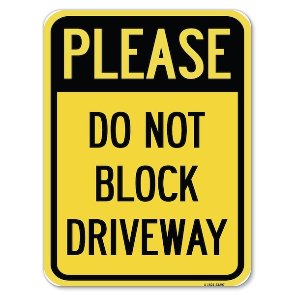 Please Do Not Block Driveway Heavy-Gauge Aluminum Rust Proof Parking Sign, 18" x 24", A-1824-23297